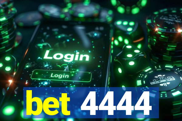 bet 4444